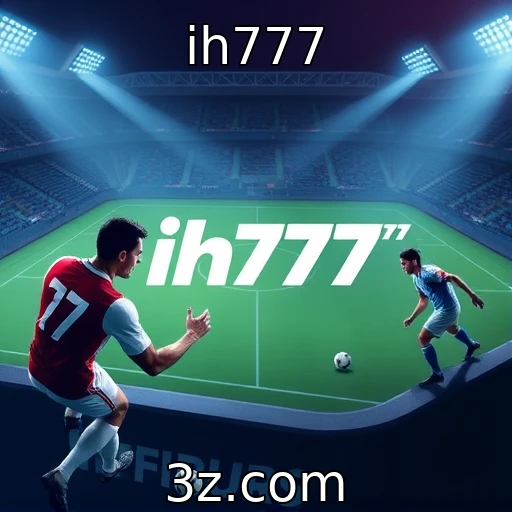 ih777 Como otimizar suas apostas esportivas em jogos decisivos
